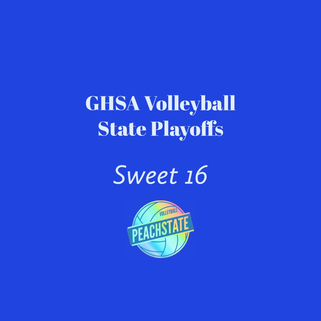 Sweet 16 GHSA Volleyball Playoffs Peach State Volleyball